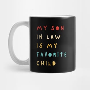 My Son In Law Is My Favorite Child Mug